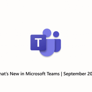 What’s New in Microsoft Teams | September 2024