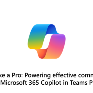 Prompt like a pro:  Powering effective communication with Microsoft 365 Copilot in Teams Phone