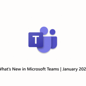 What’s New in Microsoft Teams | January 2025